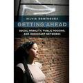 Getting Ahead: Social Mobility, Public Housing, and Immigrant Networks