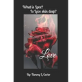 Love: What is Love? Is Love Skin Deep?