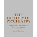 The History of Psychiatry: Important Figures & Developments