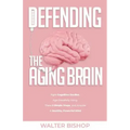 Defending The Aging Brain