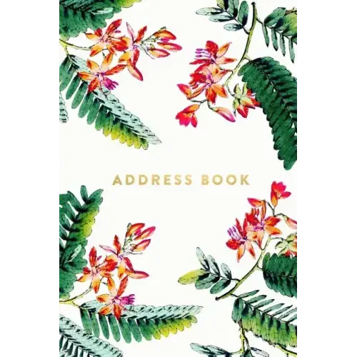Address Book: Floral and Ferns, 6x9, 130 Pages, Professionally Designed