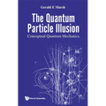 Quantum Particle Illusion, the - Conceptual Quantum Mechanics