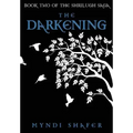 The Darkening: Book Two of the Shrilugh Saga
