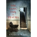 The Long Tail of Trauma: A Memoir