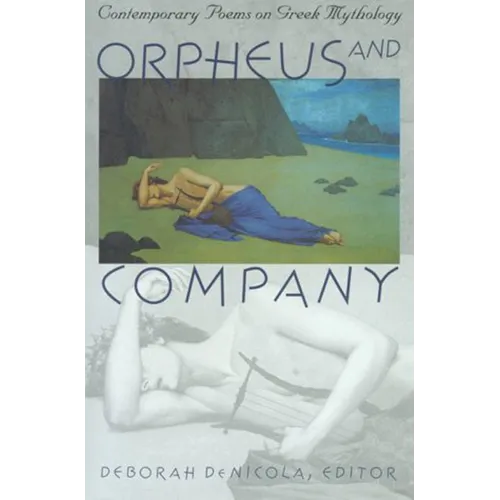 Orpheus and Company: Contemporary Poems on Greek Mythology