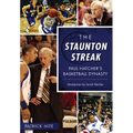 The Staunton Streak: Paul Hatcher's Basketball Dynasty