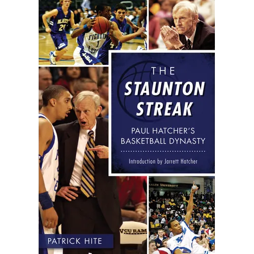 The Staunton Streak: Paul Hatcher's Basketball Dynasty