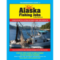 The Greenhorn's Guide to Alaska Fishing Jobs: Step-By-Step Guide to Employment in the Alaskan Fisheries - Salmon, Halibut, Crab, Cod, Pollock, Deck Ha