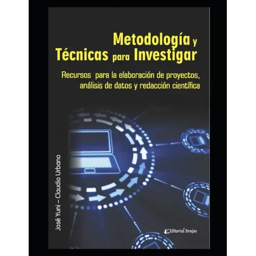 Metodología y Técnicas para Investigar: Recursos para la elaboración de proyectos, análisis de datos y redacción científica