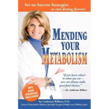 Mending Your Metabolism: Set On Success Tips to End Dieting Forever