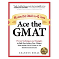 Ace the GMAT: Master the GMAT in 40 Days