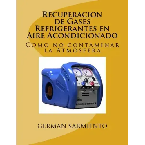 Recuperacion de Gases Refrigerantes en Aire Acondicionado: Como no contaminar la Atmosfera