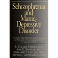 Schizophrenia and Manic-Depressive Disorder: The Biological Roots of Mental Illness as Revealed by the Landmark Study of Identical Twins