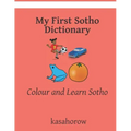 My First Sotho Dictionary: Colour and Learn Sotho