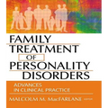Family Treatment of Personality Disorders: Advances in Clinical Practice