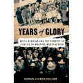 Years of Glory: Nelly Benatar and the Pursuit of Justice in Wartime North Africa