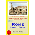Rome Travel Guide: Sightseeing, Hotel, Restaurant & Shopping Highlights