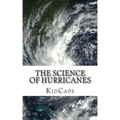 The Science of Hurricanes: Understanding Weather Just for Kids!