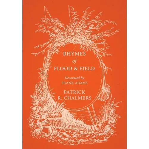 Rhymes of Flood and Field; Decorated by Frank Adams