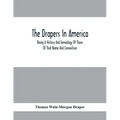 The Drapers In America, Being A History And Genealogy Of Those Of That Name And Connection