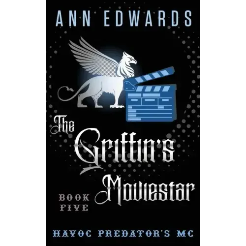 The Griffin's Moviestar: Havoc Predators MC, Book 5