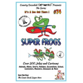 Super Frogs - Over 200 Jokes + Cartoons - Animals, Aliens, Sports, Holidays, Occupations, School, Computers, Monsters, Dinosaurs & More - in BLACK and