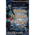 Dreams, Divination, and Danger: A Paranormal Cozy Mystery