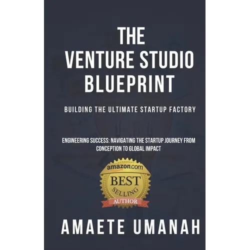 The Venture Studio Blueprint: Building The Ultimate Startup Factory