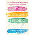 El Elemento Perdido: Inspirando Compasión Por La Condición Humana