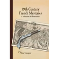 19th Century French Mysteries: A Collection of Short Stories