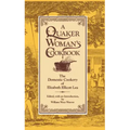 A Quaker Woman's Cookbook: The Domestic Cookery of Elizabeth Ellicott Lea