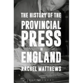 The History of the Provincial Press in England