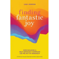 Finding Fantastic Joy: How Building a Self-Advocacy Campaign Led Me Out of Darkness