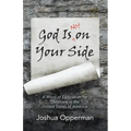 God Is Not on Your Side: A Word of Edification for Christians in the United States of America