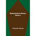 Mademoiselle de Maupin, Volume 1