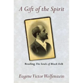 A Gift of the Spirit: Reading the Souls of Black Folk