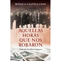 Aquellas Horas Que Nos Robaron / Those Hours They Stole from Us