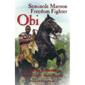 Obi: Seminole Maroon Freedom Fighter