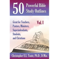 50 Powerful Bible Study Outlines, Vol. 1: Great for Teachers, Pastors, Ministers, Superintendants, Students, and Christians