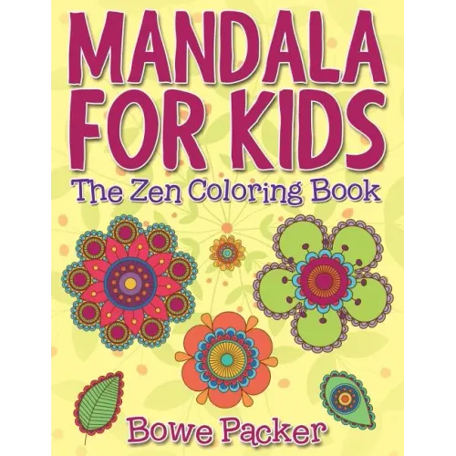 Mandala For Kids: The Zen Coloring Book