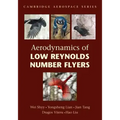 Aerodynamics of Low Reynolds Number Flyers