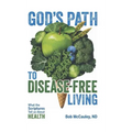 God's Path to Disease-Free Living: What the Scriptures Tell Us About Health