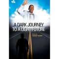 A Dark Journey to a Light Future