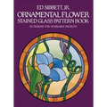 Ornamental Flower Stained Glass Pattern Book: 83 Designs for Workable Projects