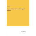 A Common-School Grammar of the English Language