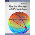 Quantum Metrology with Photoelectrons: Volume II: Applications and Advances