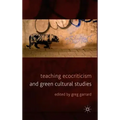Teaching Ecocriticism and Green Cultural Studies