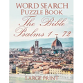 Word Search Puzzle Book The Bible Psalms 1-72: Florence