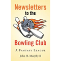 Newsletters to the Bowling Club: A Fantasy League