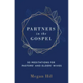 Partners in the Gospel: 50 Meditations for Pastors' and Elders' Wives